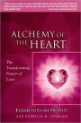 Alchemy of the Heart: How to Give and Receive More Love