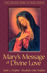 Mary's Message Of Divine Love