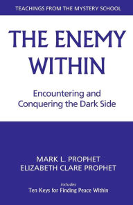 Enemy Within: Encountering and Conquering the Dark Side