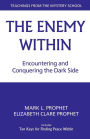 Enemy Within: Encountering and Conquering the Dark Side, The