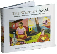 The Writer's Brush: Paintings, Drawings, and Sculpture by Writers