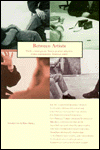 Between Artists: Twelve Contemporary Artists Interview Twelve Contemporary Artists