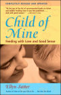 Child of Mine: Feeding with Love and Good Sense / Edition 3