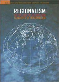 Regionalism in the Age of Globalism, Volume 1: Concepts of Regionalism