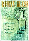 Title: Roman Glass: Reflections on Cultural Change, Author: Stuart J. Fleming