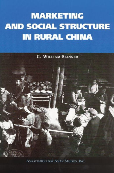 Marketing and Social Structure in Rural China