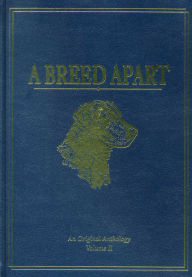 Title: A Breed Apart: A Tribute to the Hunting Dogs That Own Our Souls: An Original Anthology, Author: George Bird Evans