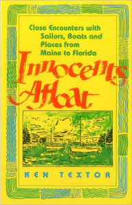 Innocents Afloat: Close Encounters with Sailors, Boats and Places from Maine to Florida