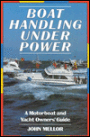 Boat Handling Under Power: A Motorboat and Yacht Owners' Guide / Edition 1