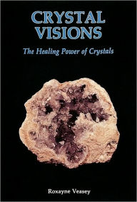 Title: Crystal Visions, Author: Roxayne Veasey