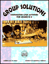Group Solutions: Cooperative Logic Activities for Grades K-4