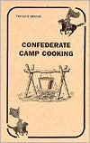 Title: Confederate Camp Cooking, Author: Patricia B. Mitchell