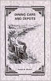 Title: Dining Cars and Depots, Author: Patricia B. Mitchell