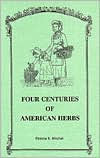 Title: Four Centuries of American Herbs, Author: Patricia B. Mitchell
