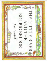 Title: The Little River And The Big, Big Bridge, Author: Joan Turbek