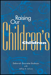 Raising Our Children's Children