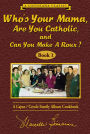 Who's Your Mama, Are You Catholic, and Can You Make a Roux? (Book 1): A Cajun/Creole Family Album Cookbook