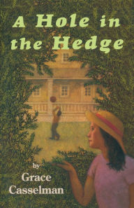 Title: A Hole in the Hedge, Author: Grace Casselman