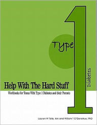 Help with the Hard Stuff: Workbooks for Teens with Type I Diabetes and Their Parents