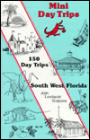 Title: Mini Daytrips: 150 Day Trips-Southwest, Florida, Author: Joan L. Scalpone