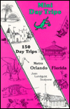 Title: Mini Day Trips: 150 Day Trips in and around Orlando, Florida, Author: Joan L. Scalpone