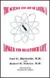 Science and Art of Living a Longer and Healthier Life / Edition 1