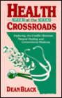 Health at the Crossroads: Exploring the Conflict between Natural Healing and Conventional Medicine