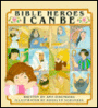 Bible Heroes I Can Be