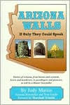 Arizona Walls: If Only They Could Speak