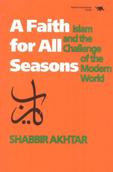 A Faith for All Seasons: Islam and the Challenge of the Modern World