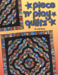 Title: Piece 'n' Play Quilts, Author: Judy Martin