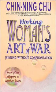 Working Woman's Art of War: Winning Without Confrontation