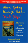 When Going Through Hell...Don't Stop!: A Survivor's Guide to Overcoming Anxiety and Clinical Depression