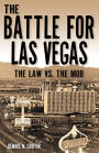 The Battle for Las Vegas: The Law vs. The Mob