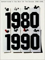 Advertising¿s Ten Best of the Decade 1980-1990