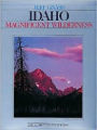 Idaho: Magnificent Wilder