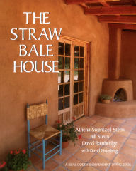 The Straw Bale House: A Real Goods Independent Living Book