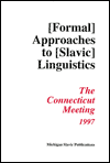 Annual Workshop on Formal Approaches to Slavic Linguistics: The Connecticut Meeting, 1997