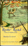 Title: The River Road: A Story of Abraham Lincoln, Author: Meridel Le Sueur