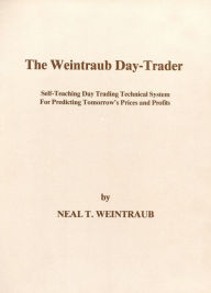 Title: The Weintraub Day-Trader: Self-Teaching Day Trading Technical System for Predicting Tomorrow's Prices and Profits, Author: Neal Weintraub