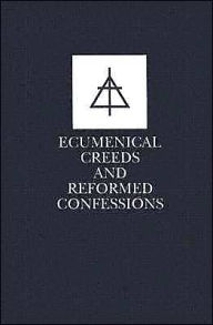 Title: Ecumenical Creeds and Reformed Confessions / Edition 2, Author: Staff of Christian Reformed Church