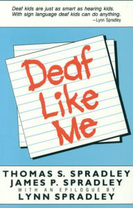 Title: Deaf Like Me, Author: Thomas S. Spradley