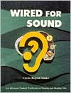 Wired for Sound: An Advanced Student Workbook on Hearing and Hearing Aids