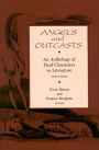 Angels and Outcasts: An Anthology of Deaf Characters in Literature