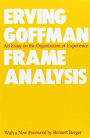 Frame Analysis: An Essay on the Organization of Experience