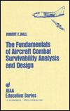 Fundamentals of Aircraft Combat Survivability: Analysis and Design
