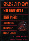 Gasless Laparoscopy with Conventional Instruments: The Next Phase in Minimally Invasive Surgery / Edition 1