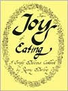 Joy of Eating: A Simply Delicious Cookbook