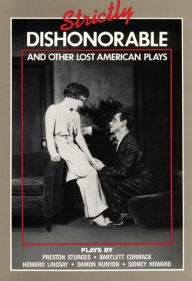 Title: Strictly Dishonorable and Other Lost American Plays, Author: Richard Nelson