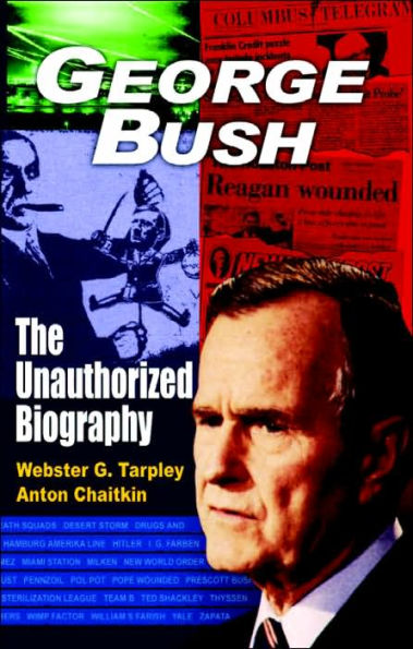George Bush: The Unauthorized Biography